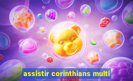 assistir corinthians multi